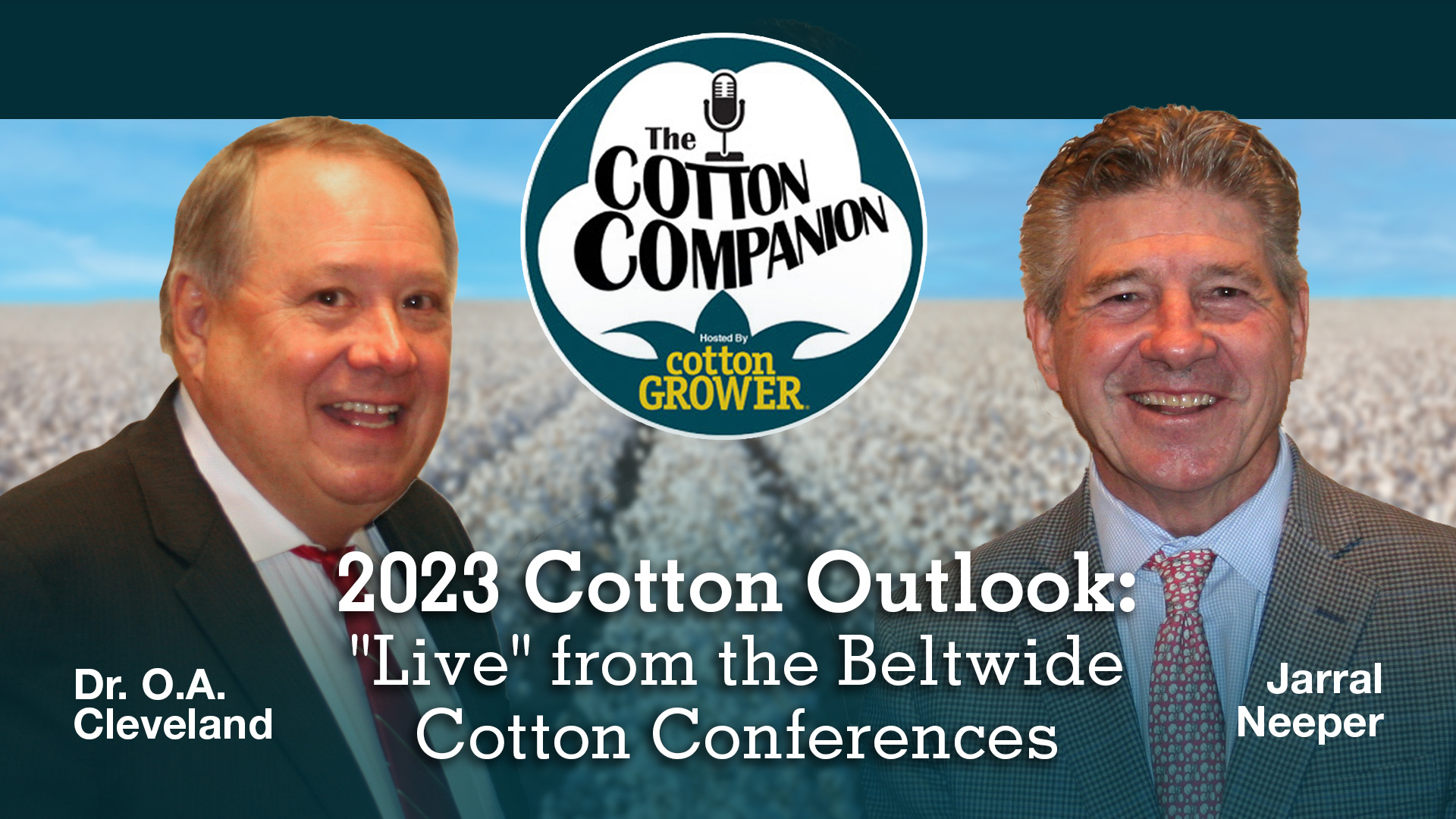 Cotton Companion – 2023 Cotton Outlook: “Live” from the Beltwide Cotton Conferences